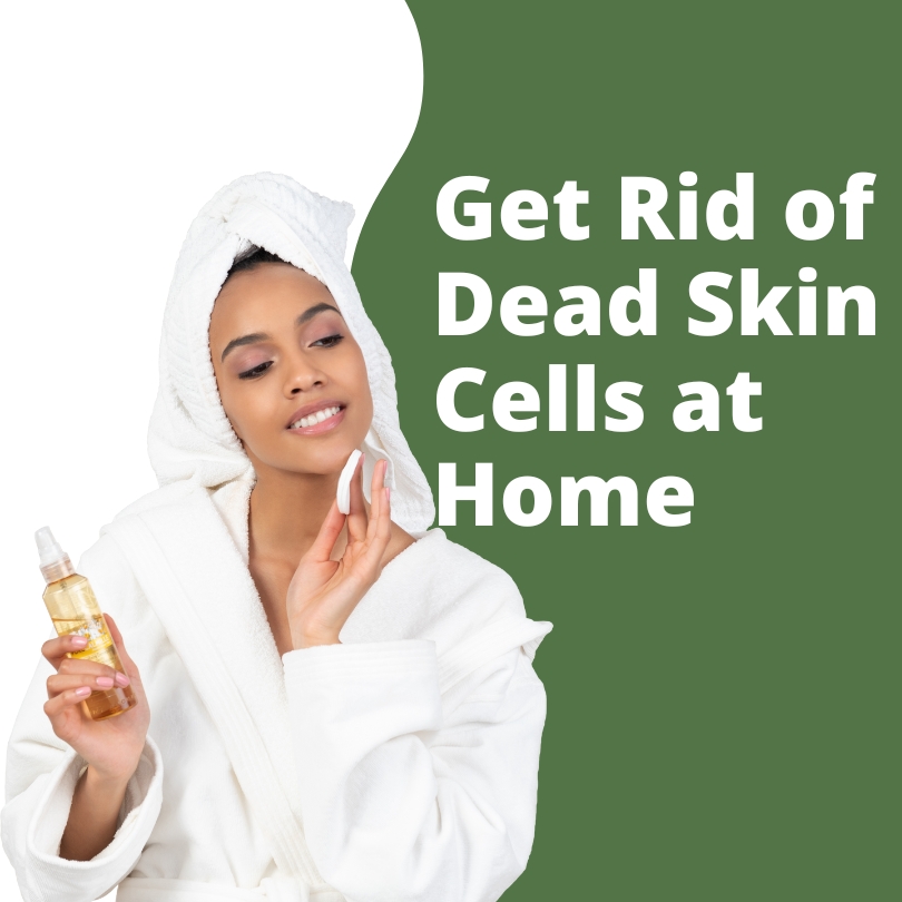 Get Rid of Dead Skin 