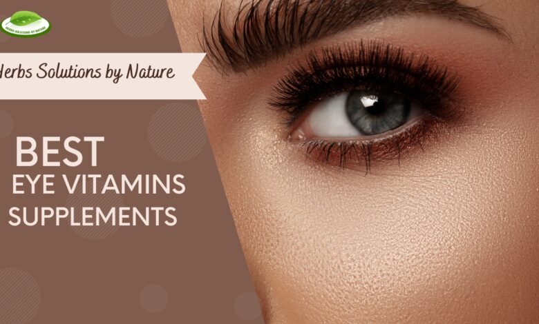 Best Eye Vitamins and Supplements