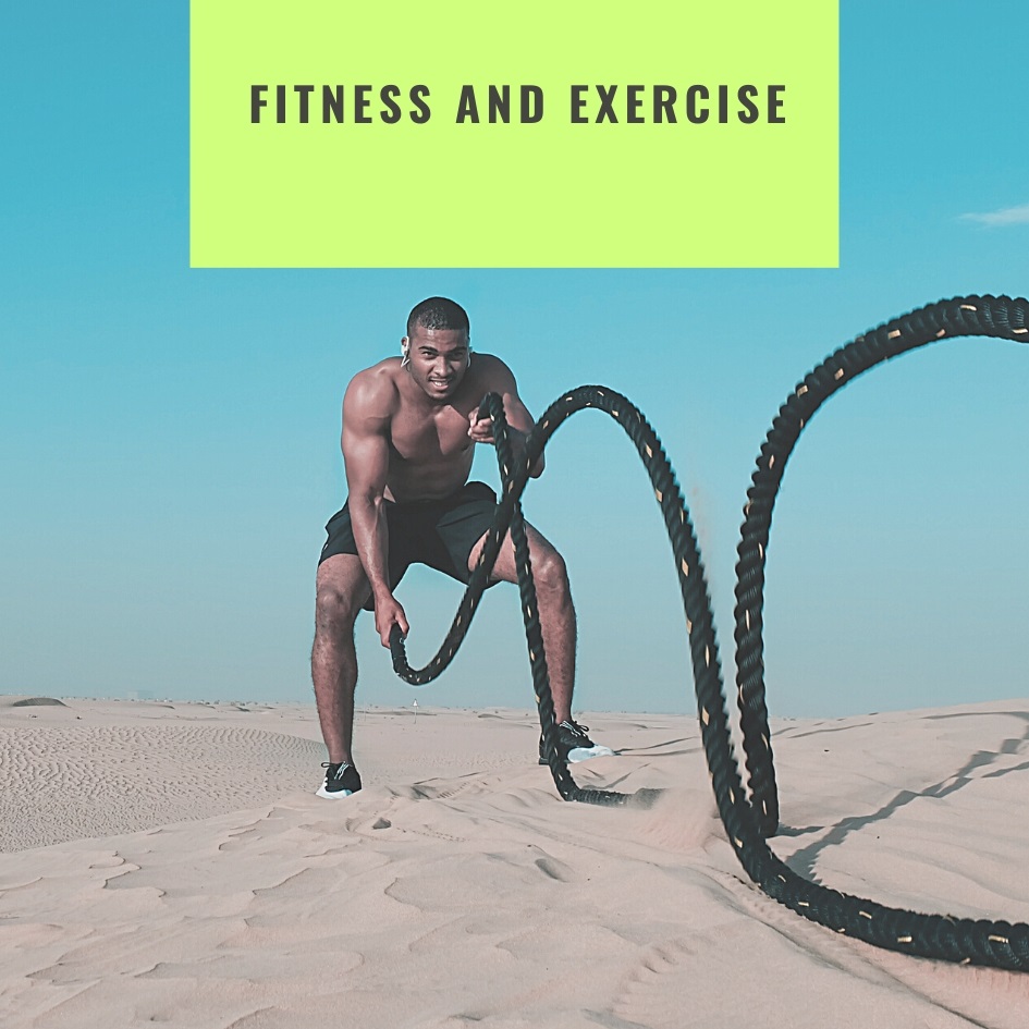 Fitness and Exercise