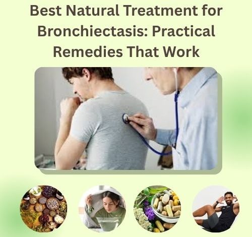 Best Natural Treatment for Bronchiectasis